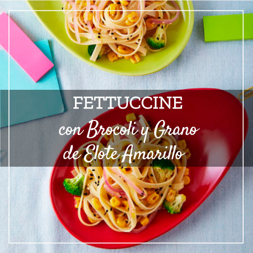 Fettuccine con Brocoli y Grano de Elote Amarillo