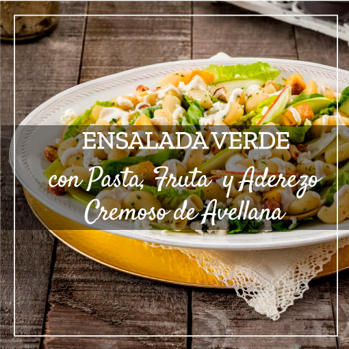 Ensalada Verde con Pasta, Fruta y Aderezo Cremoso de Avellana